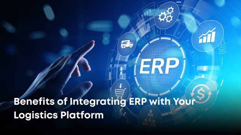 Benefits of Integrating ERP with Your Logistics Platform