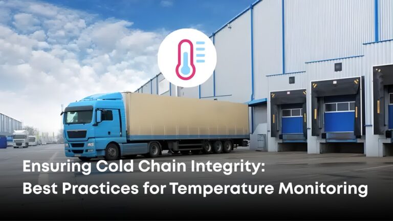 Ensuring Cold Chain Integrity: Best Practices for Temperature Monitoring